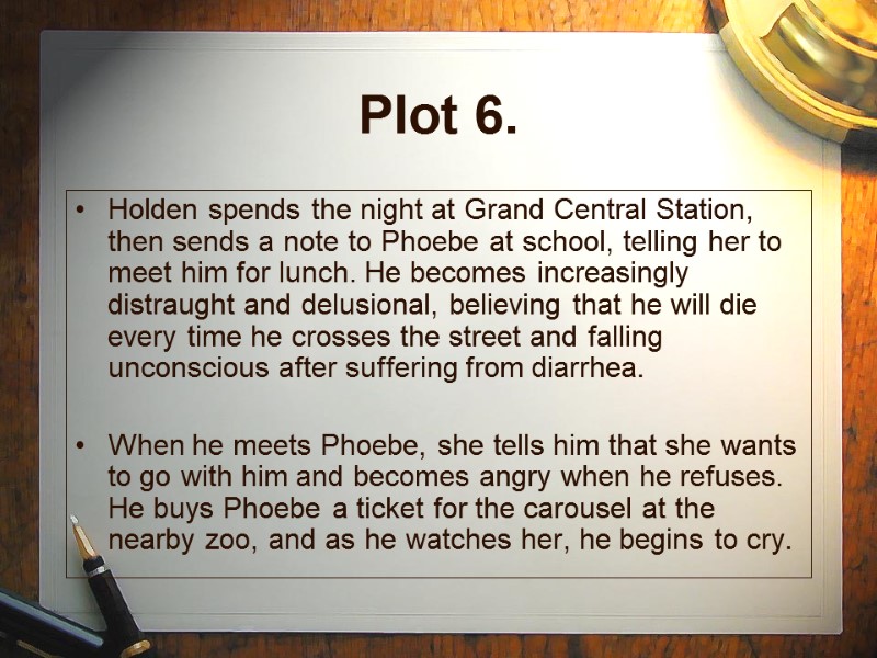 Plot 6. Holden spends the night at Grand Central Station, then sends a note